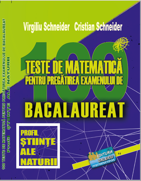 Bacalaureat - 100 TESTE DE MATEMATICĂ Profil Științe ale naturii