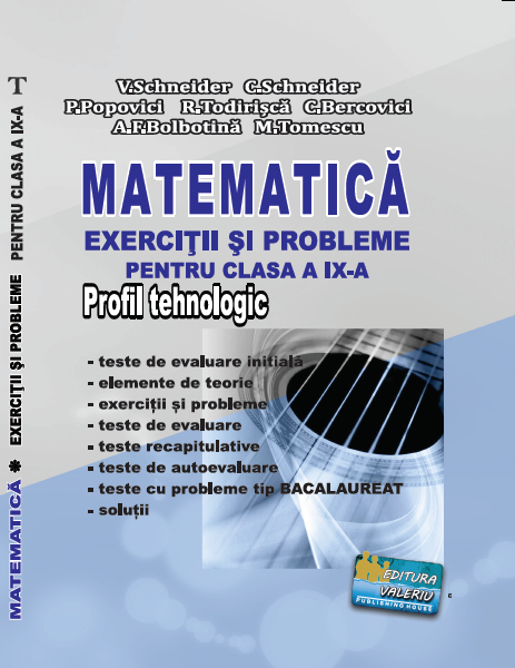 EXERCIȚII ȘI PROBLEME PENTRU CLASA A IX-A MATEMATICĂ Profil Tehnologic