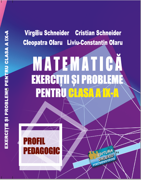 EXERCIȚII ȘI PROBLEME PENTRU CLASA A IX-A MATEMATICĂ Profil Pedagogic