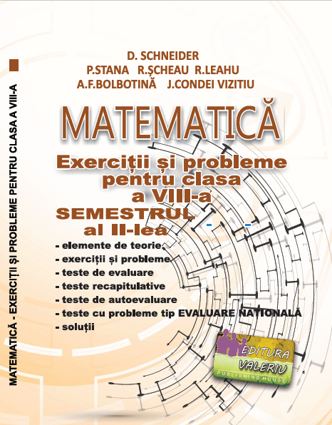 EXERCIȚII ȘI PROBLEME PENTRU CLASA A VIII-A MATEMATICĂ Semestrul aI II-lea