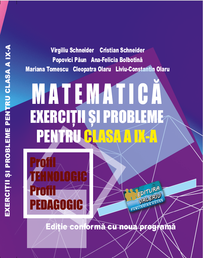 EXERCIȚII ȘI PROBLEME PENTRU CLASA A IX-A MATEMATICĂ Profil Pedagogic / Profil Technologic