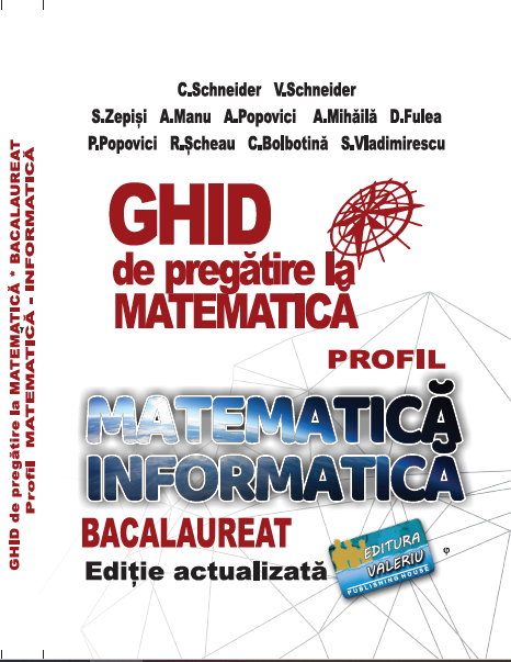 BACALAUREAT Ghid de pregatire la Matematică Profil Matematică-Informatică