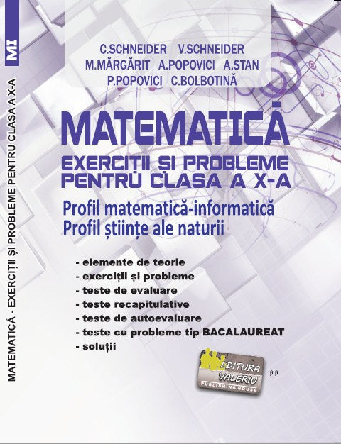 EXERCIȚII ȘI PROBLEME PENTRU CLASA A X-A  MATEMATICĂ Profil Matematică-Informatică Profil Științe ale naturii