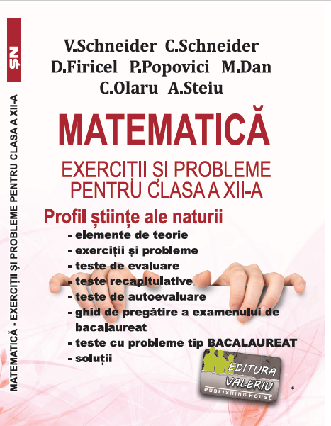 EXERCIȚII ȘI PROBLEME PENTRU CLASA A XII-A MATEMATICĂ Profil Științe ale naturii